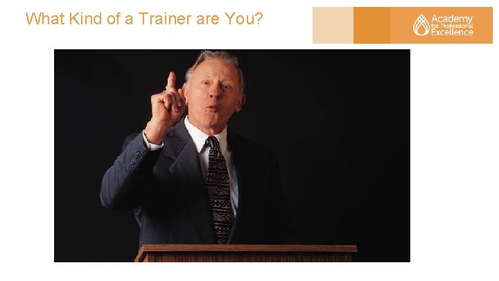 What Kind of a Trainer are You? 