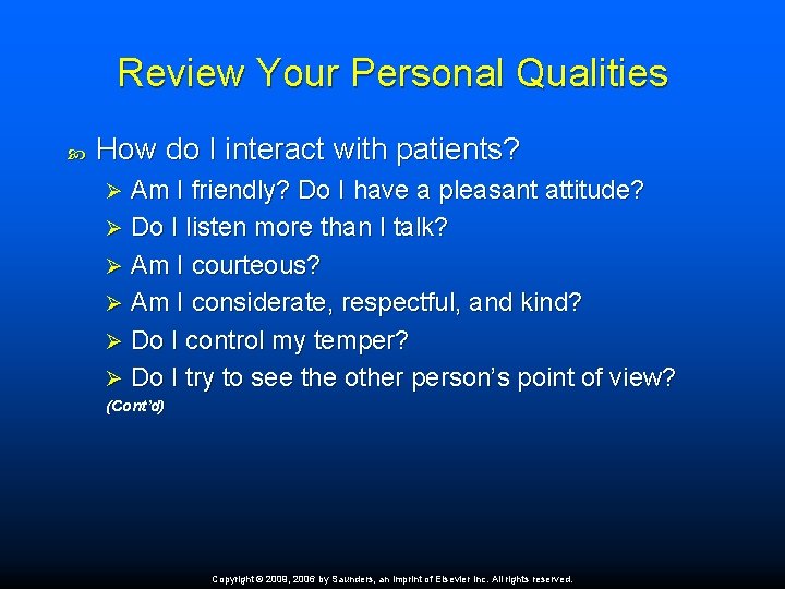 Review Your Personal Qualities How do I interact with patients? Am I friendly? Do