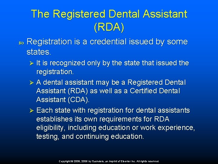 The Registered Dental Assistant (RDA) Registration is a credential issued by some states. It
