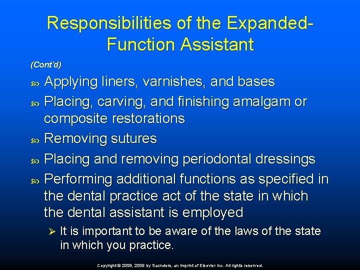 Responsibilities of the Expanded. Function Assistant (Cont’d) Applying liners, varnishes, and bases Placing, carving,