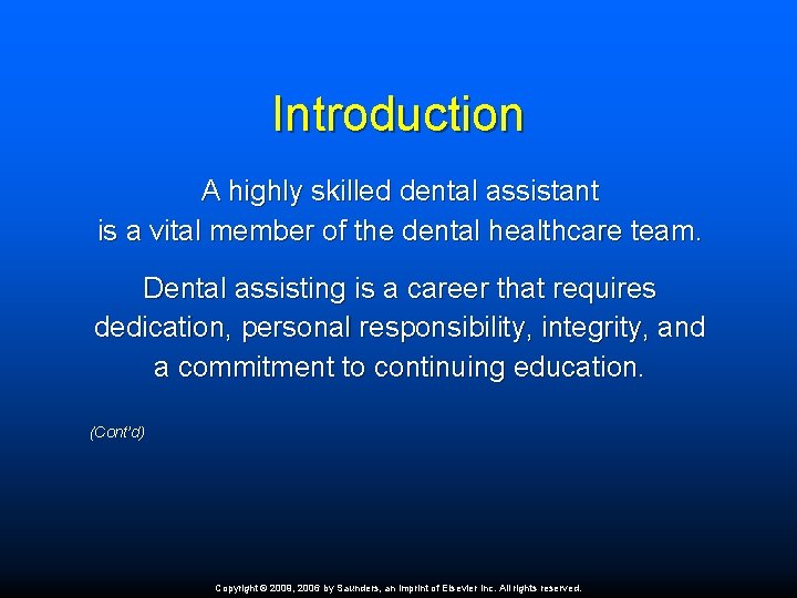 Introduction A highly skilled dental assistant is a vital member of the dental healthcare