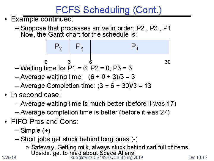 FCFS Scheduling (Cont. ) • Example continued: – Suppose that processes arrive in order:
