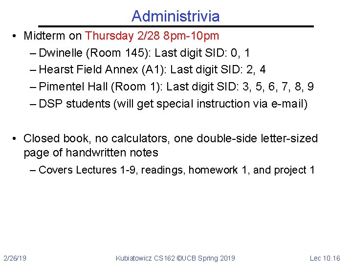 Administrivia • Midterm on Thursday 2/28 8 pm-10 pm – Dwinelle (Room 145): Last