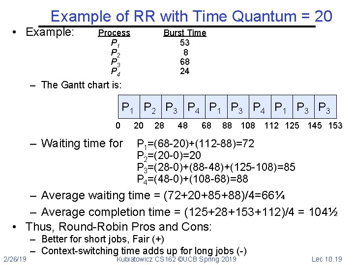 Example of RR with Time Quantum = 20 • Example: Process P 1 P