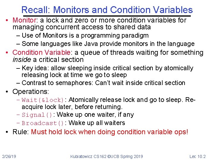 Recall: Monitors and Condition Variables • Monitor: a lock and zero or more condition