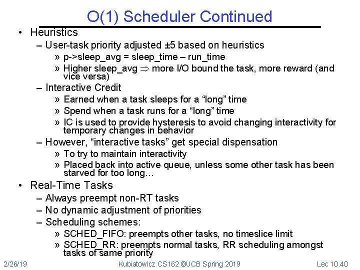 O(1) Scheduler Continued • Heuristics – User-task priority adjusted ± 5 based on heuristics