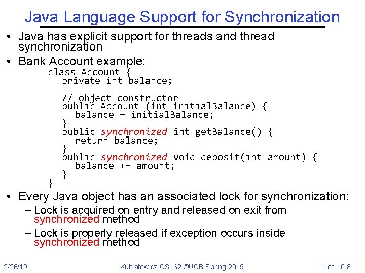 Java Language Support for Synchronization • Java has explicit support for threads and thread