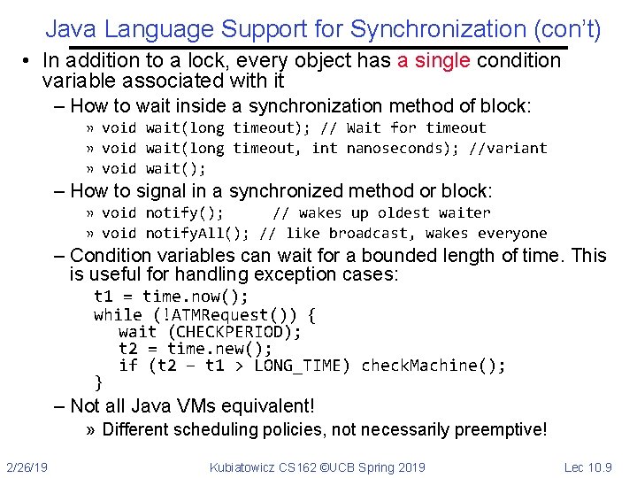 Java Language Support for Synchronization (con’t) • In addition to a lock, every object