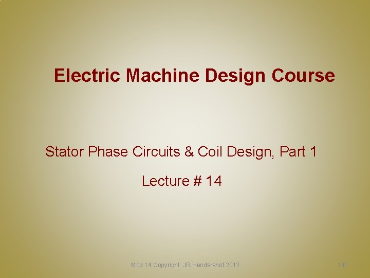 Electric Machine Design Course Stator Phase Circuits & Coil Design, Part 1 Lecture #