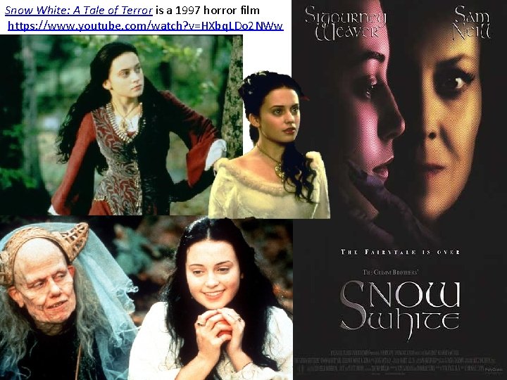 Snow White: A Tale of Terror is a 1997 horror film https: //www. youtube.