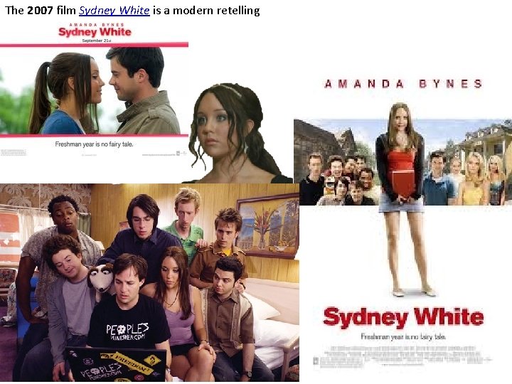 The 2007 film Sydney White is a modern retelling 