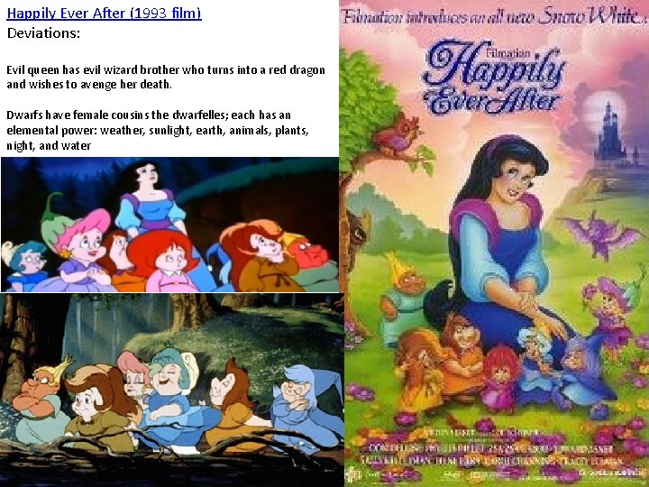 Happily Ever After (1993 film) Deviations: Evil queen has evil wizard brother who turns