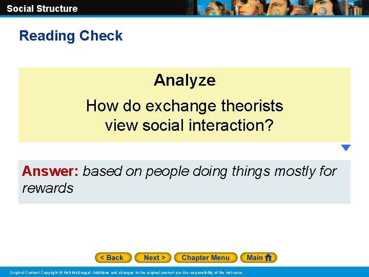 Social Structure Reading Check Analyze How do exchange theorists view social interaction? Answer: based Social Structure Reading Check Analyze How do exchange theorists view social interaction? Answer: based