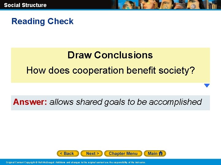 Social Structure Reading Check Draw Conclusions How does cooperation benefit society? Answer: allows shared Social Structure Reading Check Draw Conclusions How does cooperation benefit society? Answer: allows shared