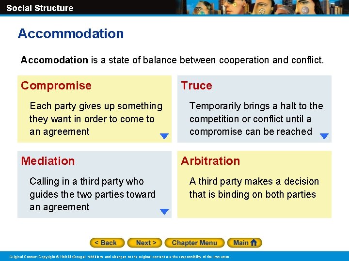 Social Structure Accommodation Accomodation is a state of balance between cooperation and conflict. Compromise Social Structure Accommodation Accomodation is a state of balance between cooperation and conflict. Compromise