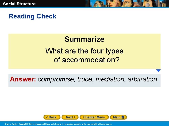 Social Structure Reading Check Summarize What are the four types of accommodation? Answer: compromise, Social Structure Reading Check Summarize What are the four types of accommodation? Answer: compromise,
