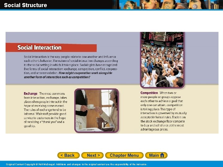 Social Structure Original Content Copyright © Holt Mc. Dougal. Additions and changes to the Social Structure Original Content Copyright © Holt Mc. Dougal. Additions and changes to the