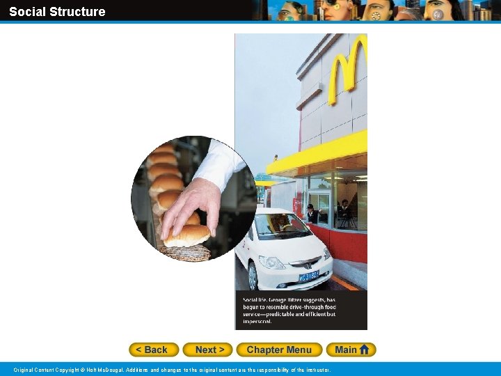 Social Structure Original Content Copyright © Holt Mc. Dougal. Additions and changes to the Social Structure Original Content Copyright © Holt Mc. Dougal. Additions and changes to the