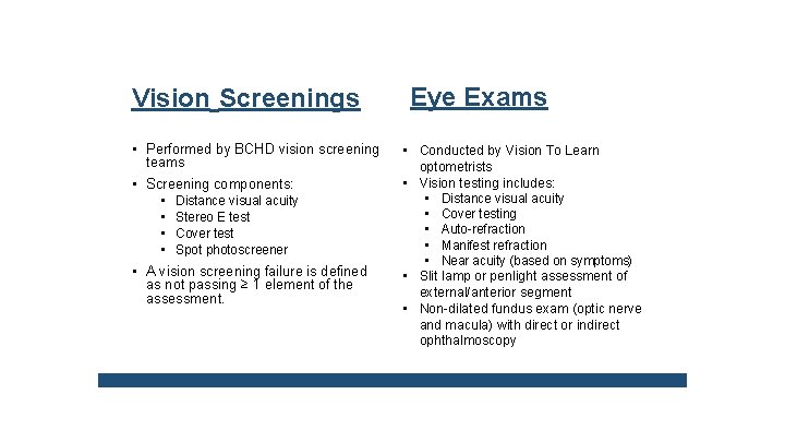 Vision Screenings • Performed by BCHD vision screening teams • Screening components: • •