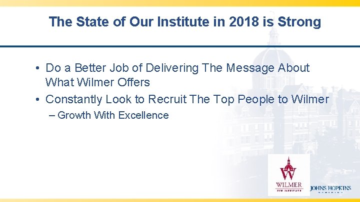 The State of Our Institute in 2018 is Strong • Do a Better Job