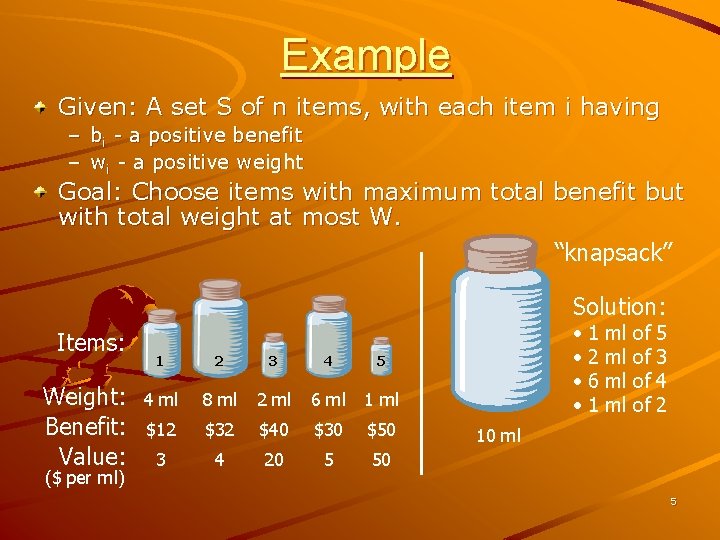 Example Given: A set S of n items, with each item i having –