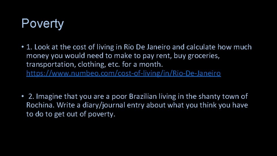 Poverty • 1. Look at the cost of living in Rio De Janeiro and