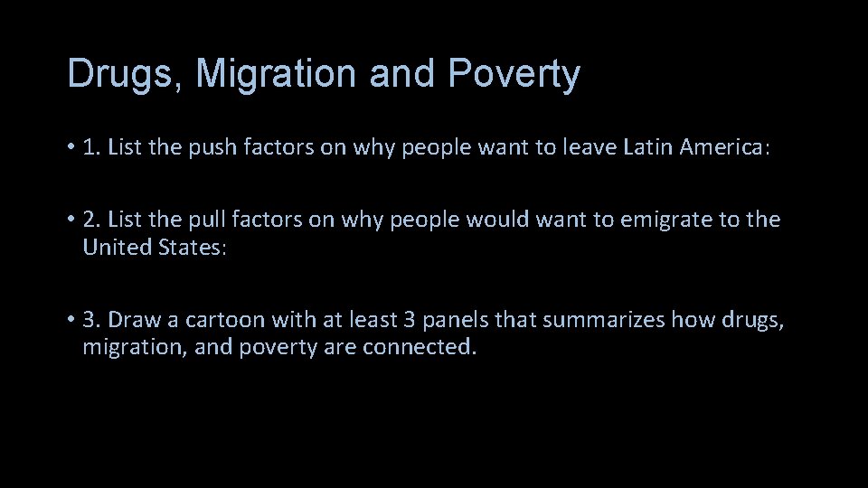 Drugs, Migration and Poverty • 1. List the push factors on why people want