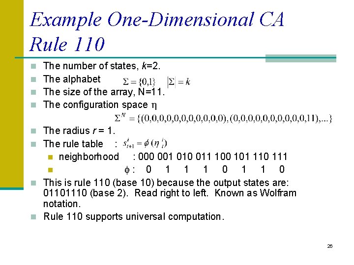 Example One-Dimensional CA Rule 110 n n The number of states, k=2. The alphabet