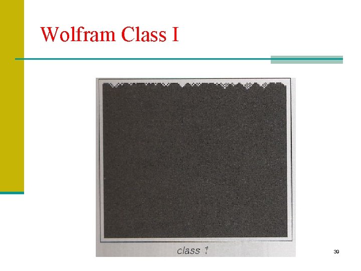 Wolfram Class I 39 