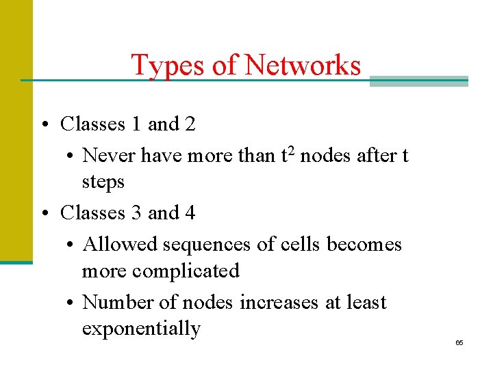 Types of Networks • Classes 1 and 2 • Never have more than t