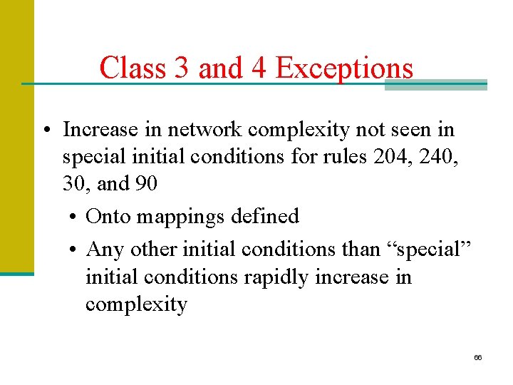 Class 3 and 4 Exceptions • Increase in network complexity not seen in special