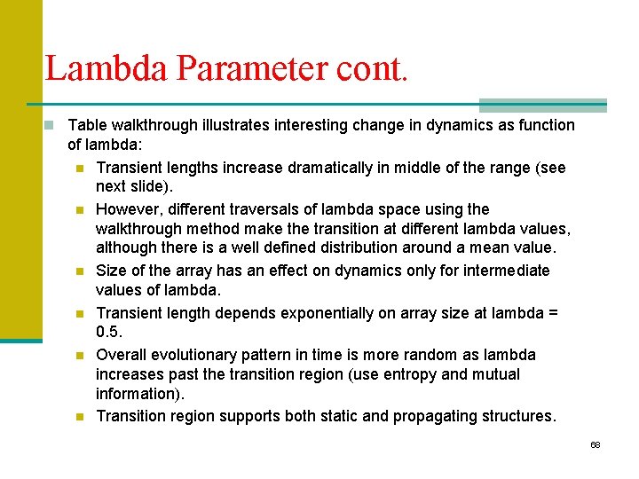 Lambda Parameter cont. n Table walkthrough illustrates interesting change in dynamics as function of
