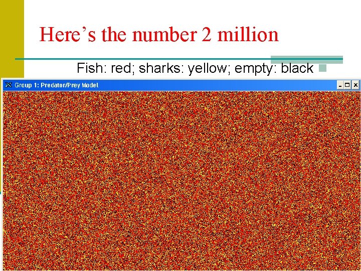 Here’s the number 2 million Fish: red; sharks: yellow; empty: black n 79 