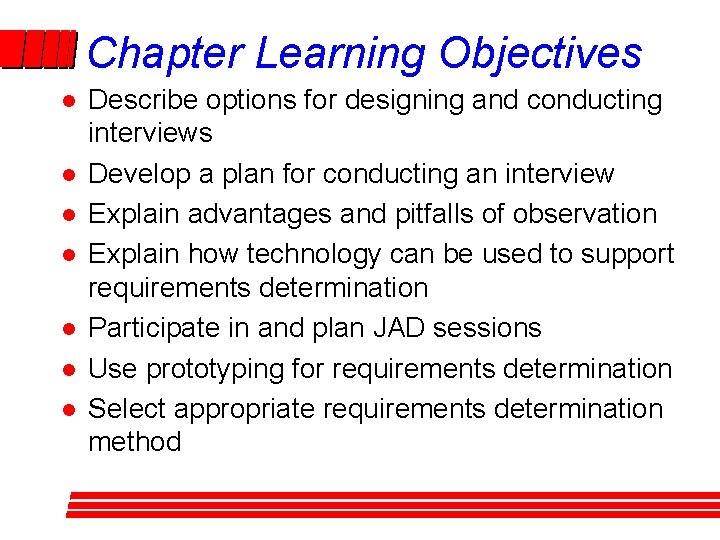 Chapter Learning Objectives l l l l Describe options for designing and conducting interviews Chapter Learning Objectives l l l l Describe options for designing and conducting interviews