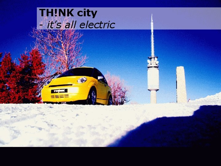 TH!NK city - it’s all electric 