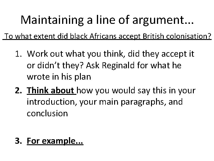 Maintaining a line of argument. . . To what extent did black Africans accept