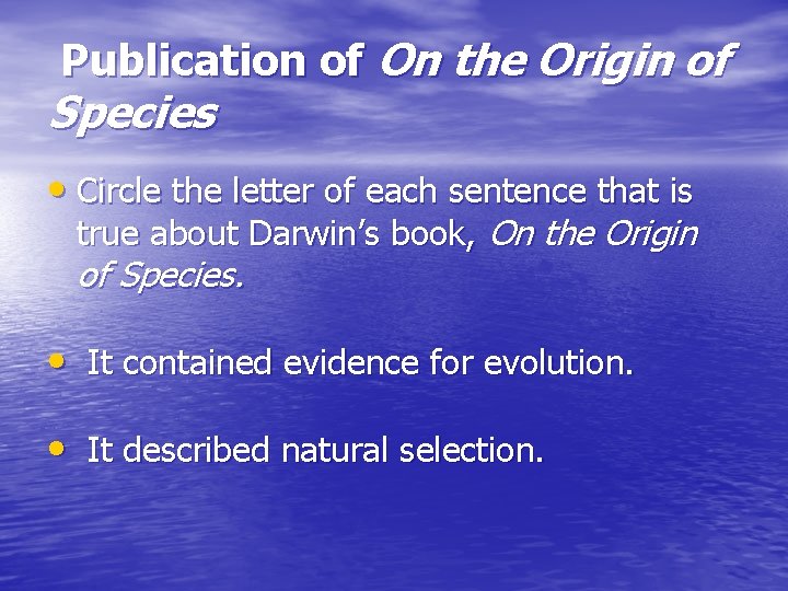 Publication of On the Origin of Species • Circle the letter of each sentence