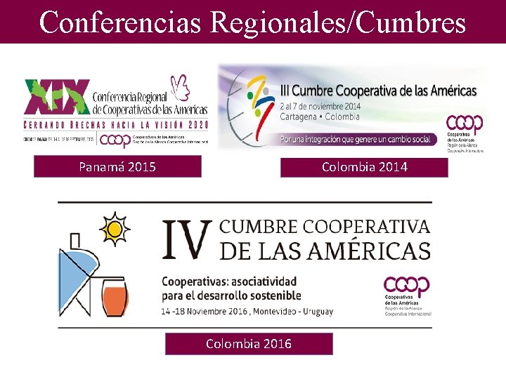 Conferencias Regionales/Cumbres Panamá 2015 Colombia 2014 Colombia 2016 