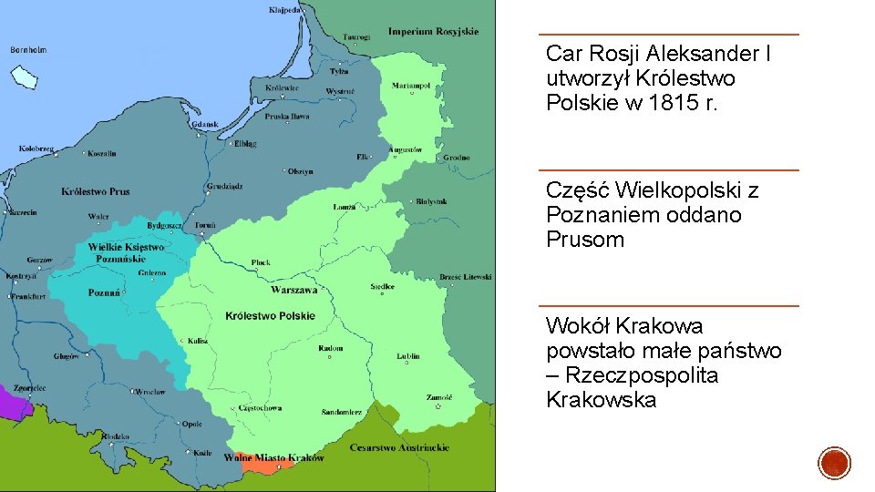 Car Rosji Aleksander I utworzył Królestwo Polskie w 1815 r. Część Wielkopolski z Poznaniem