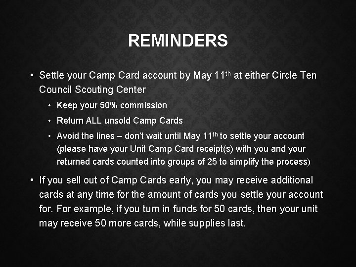 REMINDERS • Settle your Camp Card account by May 11 th at either Circle