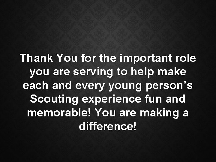 Thank You for the important role you are serving to help make each and