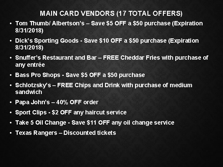 MAIN CARD VENDORS (17 TOTAL OFFERS) • Tom Thumb/ Albertson’s – Save $5 OFF