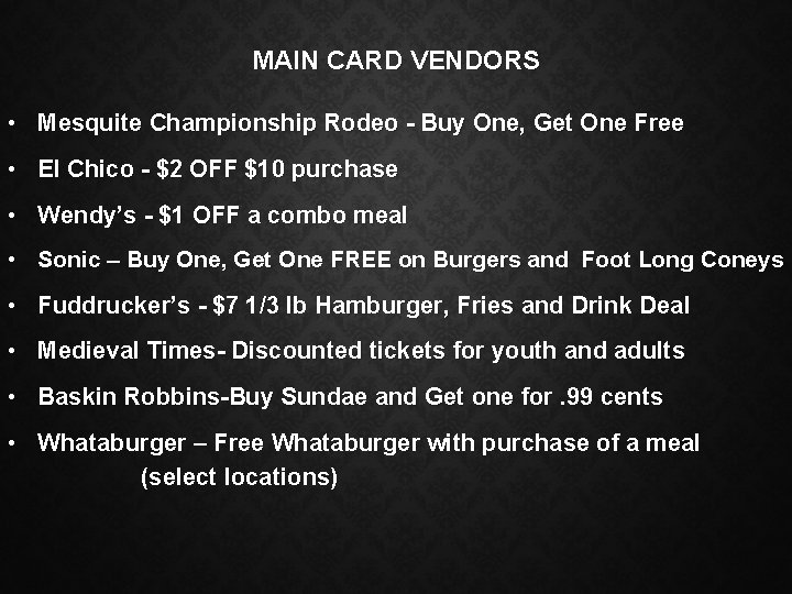 MAIN CARD VENDORS • Mesquite Championship Rodeo - Buy One, Get One Free •