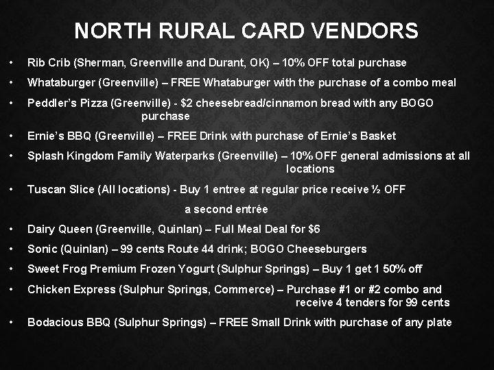 NORTH RURAL CARD VENDORS • Rib Crib (Sherman, Greenville and Durant, OK) – 10%