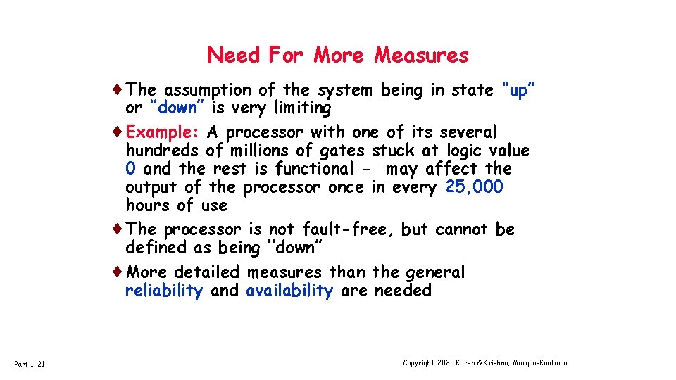 Need For More Measures ¨The assumption of the system being in state ‘’up” or