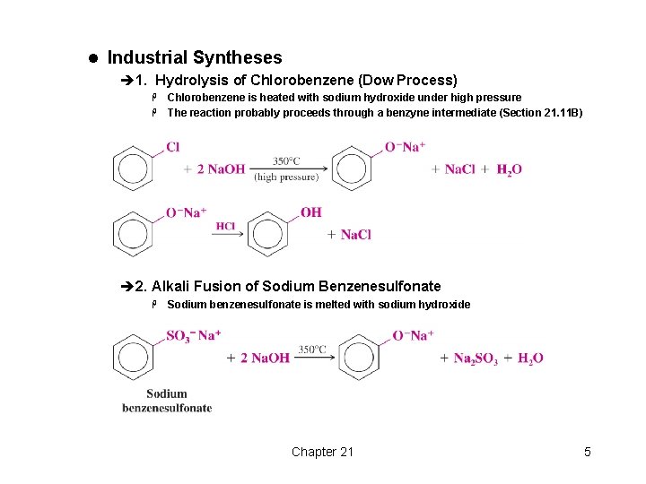 l Industrial Syntheses è 1. Hydrolysis of Chlorobenzene (Dow Process) Chlorobenzene is heated with