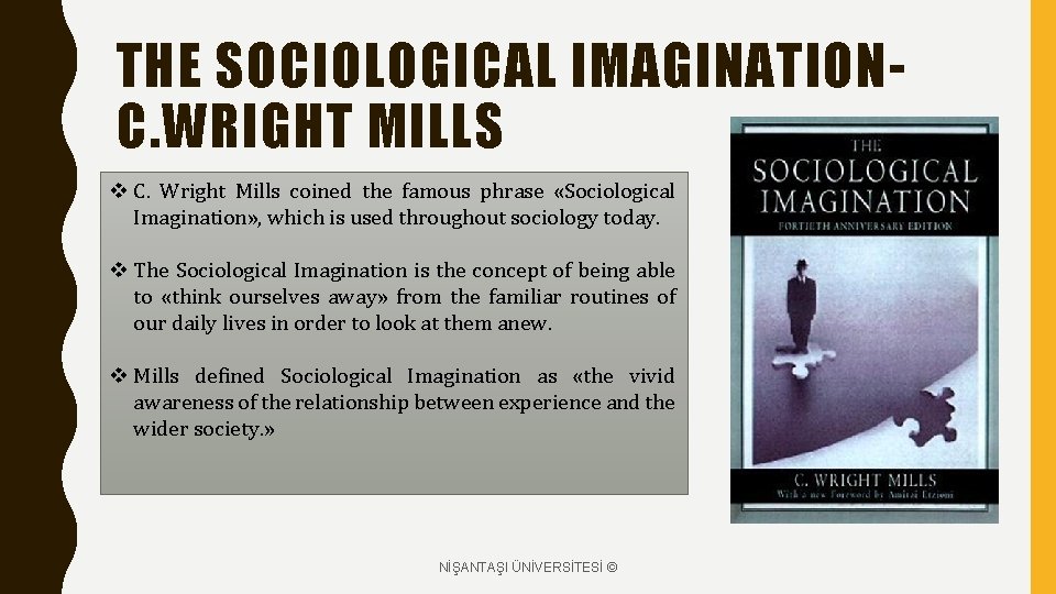 THE SOCIOLOGICAL IMAGINATIONC. WRIGHT MILLS v C. Wright Mills coined the famous phrase «Sociological