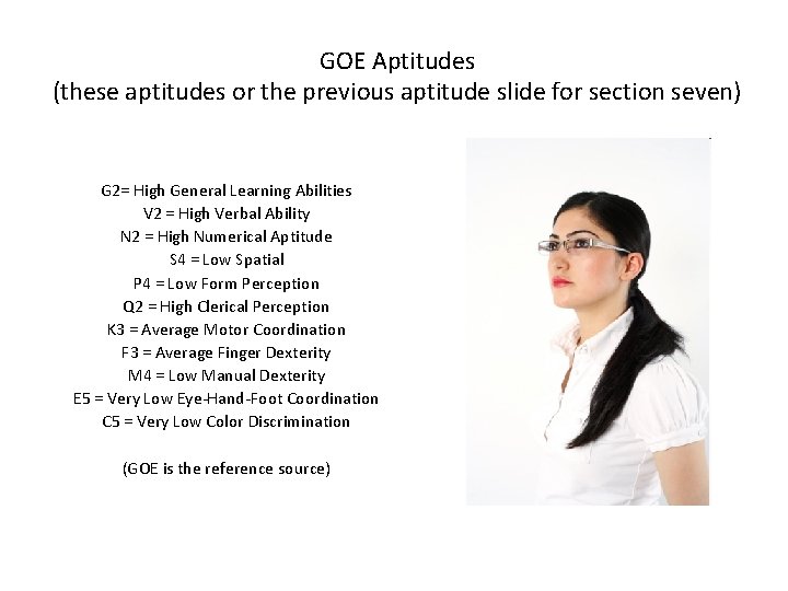 GOE Aptitudes (these aptitudes or the previous aptitude slide for section seven) G 2=