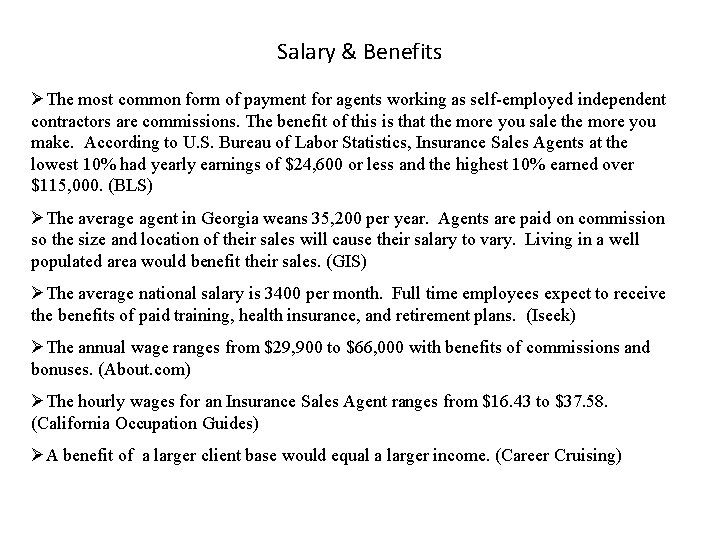 Salary & Benefits ØThe most common form of payment for agents working as self-employed