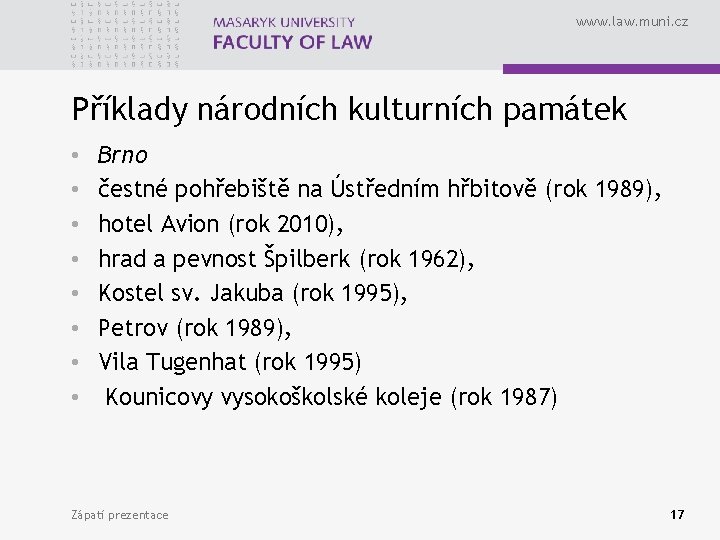 www. law. muni. cz Příklady národních kulturních památek • • Brno čestné pohřebiště na